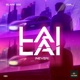 Lai Lai never feat BhadboyOML Single