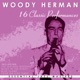 16 Classic Performances Woody Herman