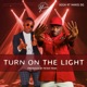 Turn On the Light Single