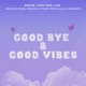 Good Bye Good Vibes feat Xristos Miguel Guerrero Pierre From Callao CheloBeats Single