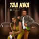 Taa Nwa Single