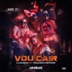 Vou Cair feat Paulelson Preto Show Single