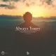 Always Yours Single