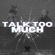 Talk too much feat ScrmmbledEggs Single
