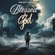 Blessed By God feat Rashaun Will Single