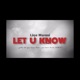 Let U Know feat Ti lash Maroni Single