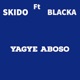 Yagye Aboso feat Blacka Single