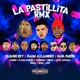 La Pastillita Remix feat Rafa Pabön Lyanno Eladio Carrión Anonimus Brray Joyce Santana Sousa Mora KRZ Single