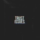 Trust Issues Single
