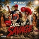 Label Me A Savage feat Yp rackzx Single