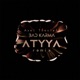 Bad Karma ATYYA Remix Single