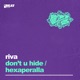 Don t U Hide Hexaperalla