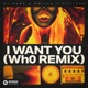 I Want You Wh0 s Festival Remix Single