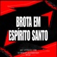 Brota em Espirito Santo Remix Single