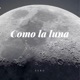 Como La Luna Single