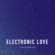Electronic Love Single