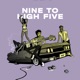 Nine To High Five