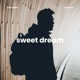 Sweet Dream Single