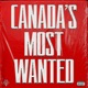 Canada s Most Wanted
