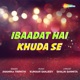 Ibaadat Hai Khuda Se Single