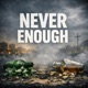 Never Enough Single