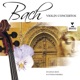 Bach Violin Concertos