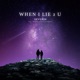 When I Lie 2 U feat Bauge Sara Alminde Single