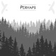 Perhaps Single
