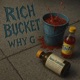 Rich Bucket Intro Single