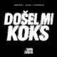 DOŠEL MI KOKS feat SmokeDaB Single