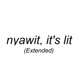 Nyawit It s Lit Extended feat Ardhy Saputro Krisna Artha Single