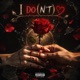 I DO N T feat Shakur Da Bag Mugz Swole Body Leek Single