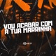 Vou Acabar Com a Tua Marrinha feat Mc Rennan Single