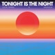 Tonight Is the Night Single