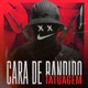 Cara de Bandido e Tatuagem feat Mc Rd Mc Talibã Single