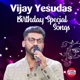 Vijay Yesudas Birthday Special Songs