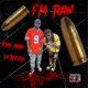 IM RAW feat LaRizzle Single