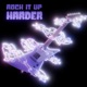 ROCK IT UP HARDER feat kets4eki wasty Single