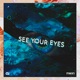 See Your Eyes feat SOPHIEZG Single