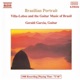 Brazilian Portrait Villa Lobos the Guitar Music of Brazil