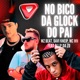 No Bico da Glock do Pai feat DJ Lp da Zo Single
