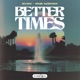 Better Times Single