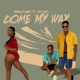 Come My Way feat Mr Eazi Single