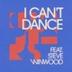 I Can t Dance feat Steve Winwood Single