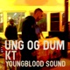 Ung og Dum feat Youngblood Sound Single