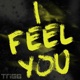 I Feel You feat Black Dillinger Single