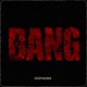 Bang Single