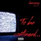 To Be Continued Single