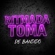 RITMADA TOMA DE BANDIDO Single