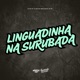 Linguadinha na Surubada Single
